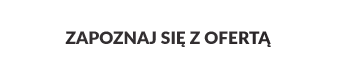 Zapoznaj się z ofertą